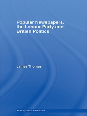 cover image of Popular Newspapers, the Labour Party and British Politics